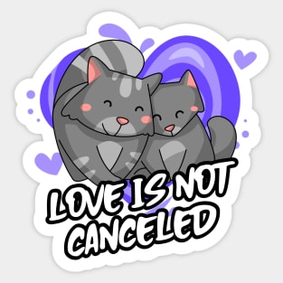 Love Is Not Canceled with cute cats in love Sticker